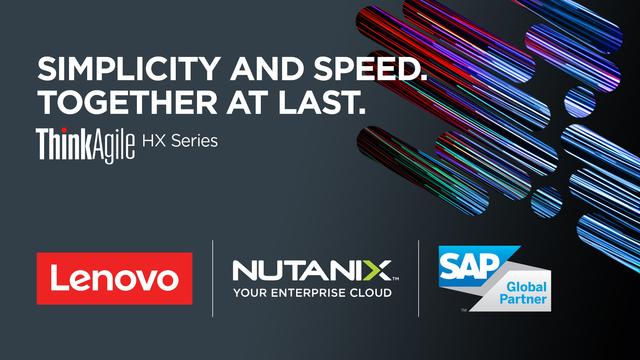 Lenovo Partners with SAP and Nutanix to Accelerate Access to Hyperconverged Infrastructure for the Intelligent Enterprise
